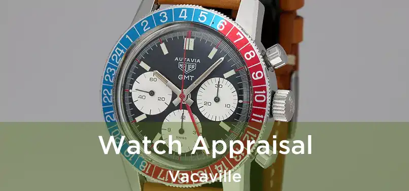  Watch Appraisal Vacaville
