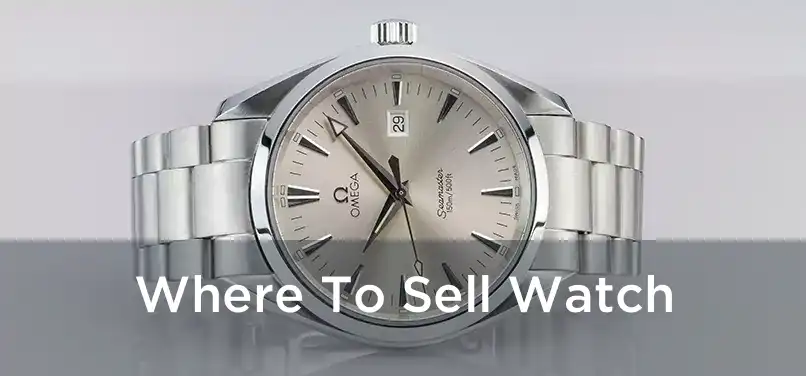  Where To Sell Watch 